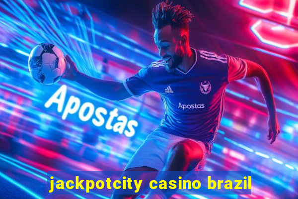 jackpotcity casino brazil